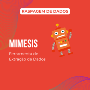 Mimesis - Ferramenta de Extração de Dados