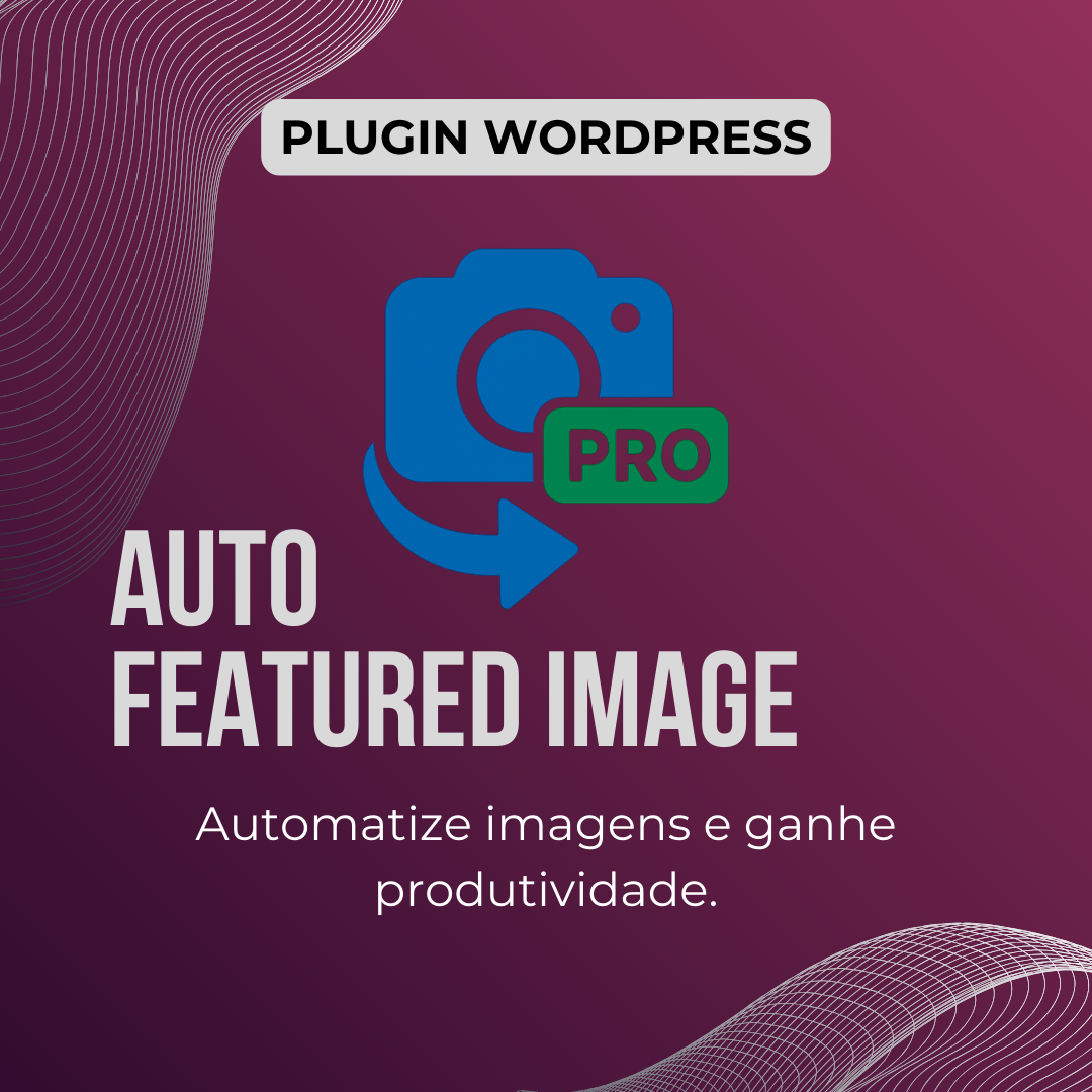 Auto Featured Image: Nunca Mais Perca Tempo com Imagens Destacadas!